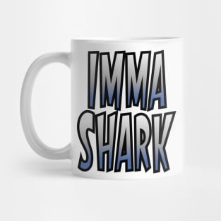 Imma Shark Mug